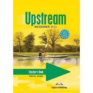 Книга для вчителя Upstream Beginner teacher's Book