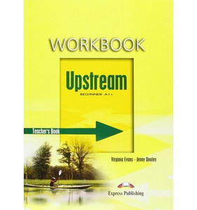 Книга для вчителя Upstream Beginner teacher's Workbook