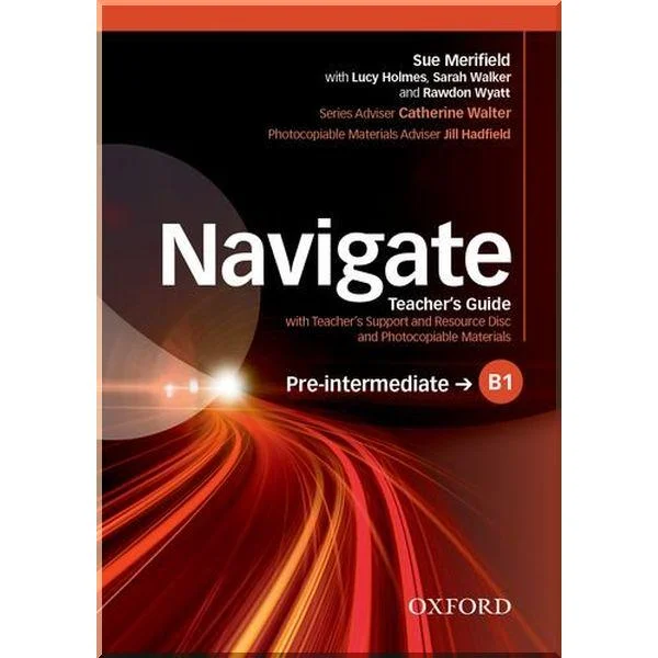 Книга для вчителя Navigate Pre-Intermediate teacher's Guide with teacher's Support and Resource Disc and