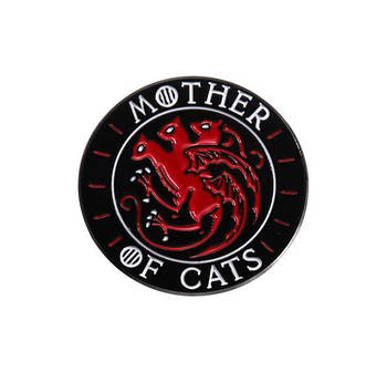 "Мати котів Mother of cats (Гра престолів)" значок (пін) металевий
