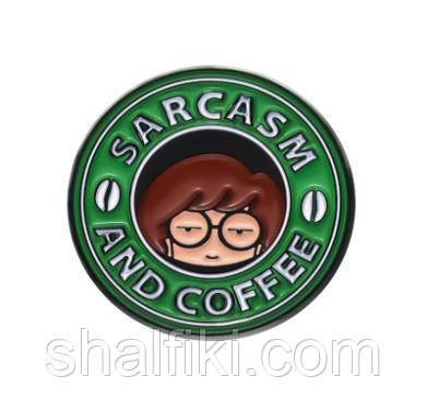 "Сарказм і кава / Sarcasm and coffee (Дарія)" значок (пін) металевий