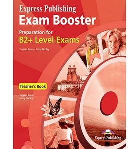 Книга для вчителя Exam Booster Preparation for B2+ teacher's Book