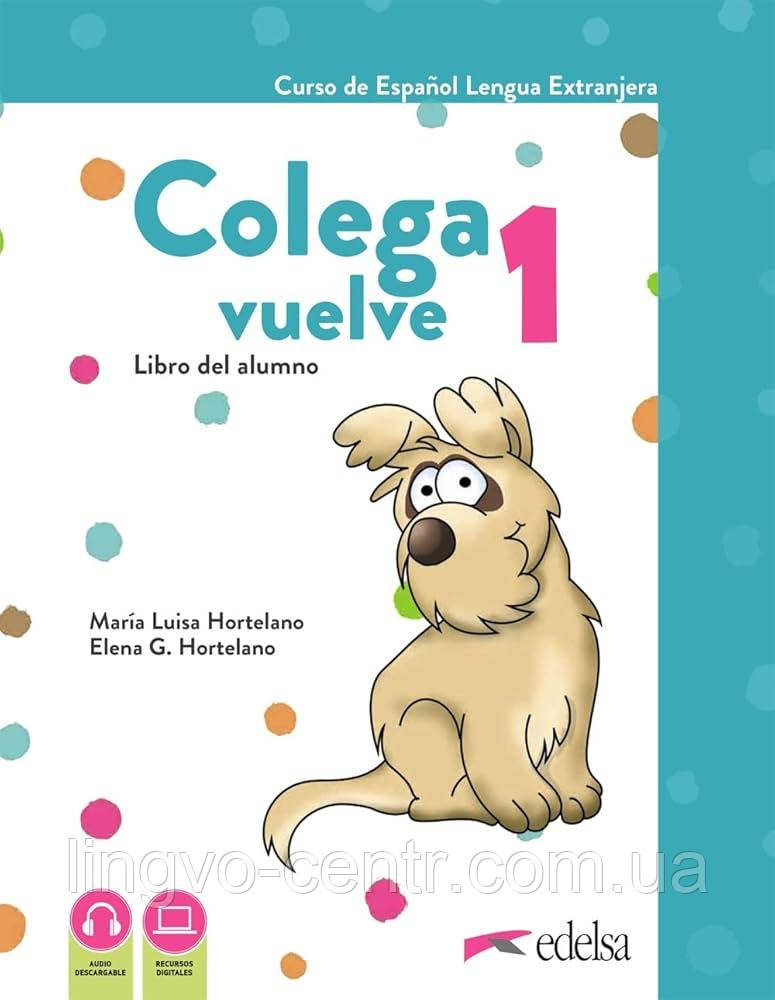 Іспанська мова. Colega vuelve 1 Pack alumno (Libro + Ejercicios + Láminas)