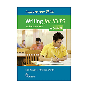 Книга Improve your Skills: Writing for IELTS 4.5-6.0 with answer key and macmillan Practice Online
