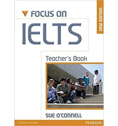 Книга для вчителя Focus on IELTS New Edition teacher's Book