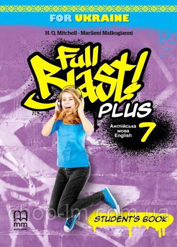 Full Blast Plus for Ukraine НУШ 7 Student's Book (Mitchell H.Q) / Підручник для 7 класу НУШ. Англійська мова