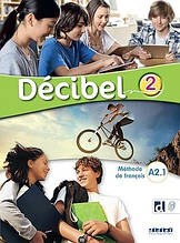Décibel 2 Méthode de Français Niveau A2 Livre de l'élève + didierfle.app / Підручник