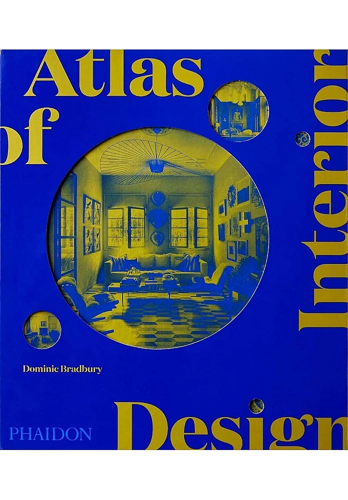 Atlas of Interior Design. Dominic Bradbury