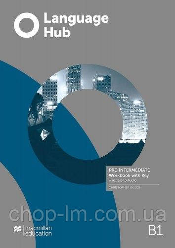 Language Hub Pre-Intermediate Workbook with key (Christopher Gough) / Рабочая тетрадь
