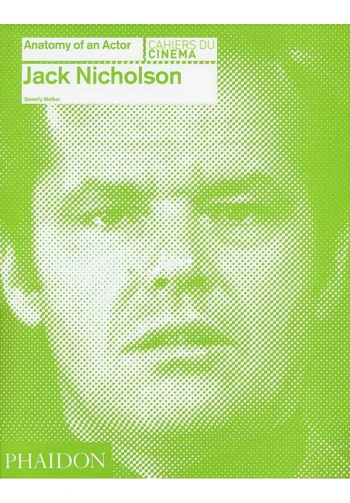 Jack Nicholson. Anatomy of an Actor