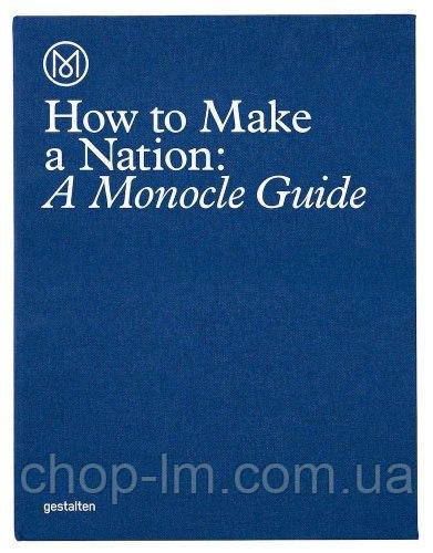How to Make a Nation: A Monocle Guide