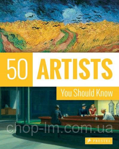 50 Artists You Should Know