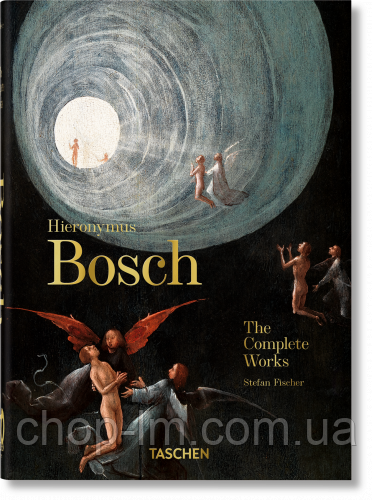 Hieronymus Bosch. The Complete Works (40th Anniversary Edition)