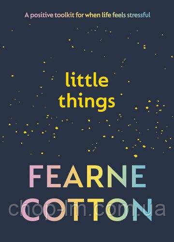 Little Things: A Positive Toolkit for When Life Feels Stressful