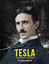 Tesla: The Man, the Inventor, and the Father of Electricity