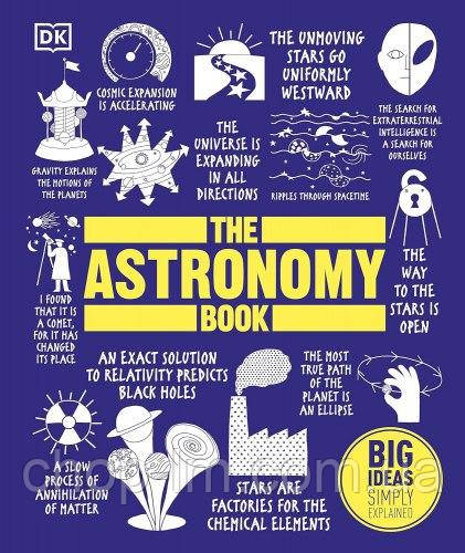 Big Ideas Simply Explained: The Astronomy Book