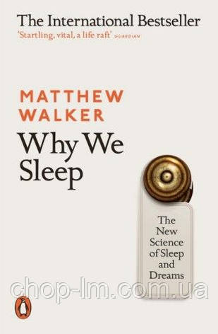 Why We Sleep: The New Science of Sleep and Dreams, фото 1