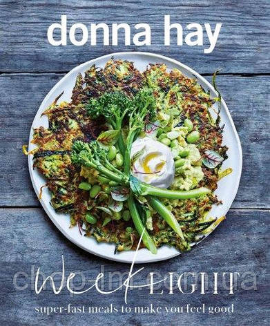 Week Light: Super-Fast Meals to Make You Feel Good, фото 1