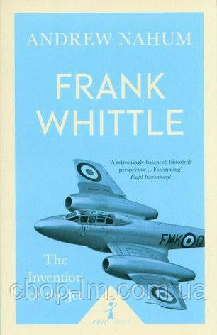 Icon Science: Frank Whittle: The Invention of the Jet, фото 1