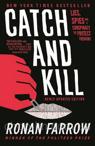 Catch and Kill: Lies, Spies and a Conspiracy to Protect Predators, фото 1