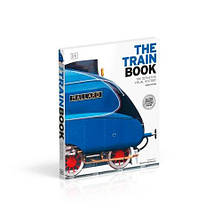 The Train Book: The Definitive Visual History, фото 2