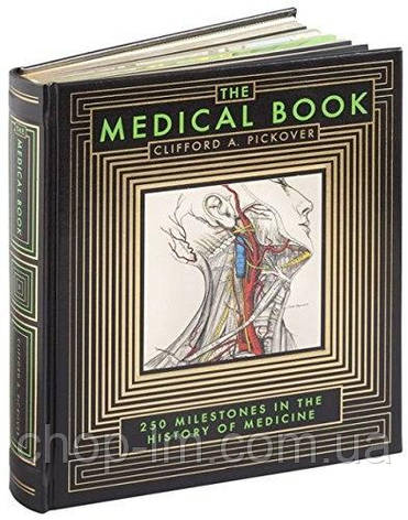 The Medical Book: 250 Milestones in the History of Medicine, фото 3