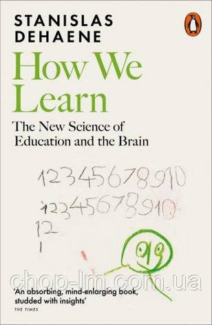 How We Learn: The New Science of Education and the Brain, фото 1