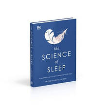 The Science of Sleep: Stop Chasing a Good Night’s Sleep and Let It Find You, фото 3