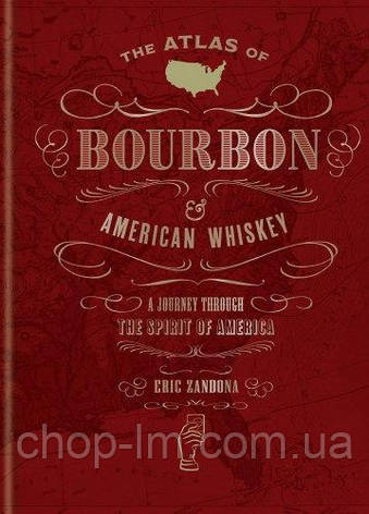 The Atlas of Bourbon and American Whiskey, фото 1