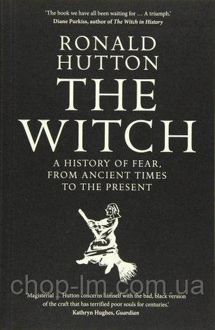 The Witch: A History of Fear, from Ancient Times to the Present, фото 1