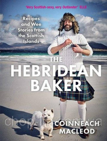 The Hebridean Baker: Recipes and Wee Stories from the Scottish Islands Black & White Publishing, фото 1