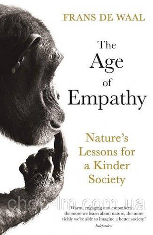 The Age of Empathy : Nature's Lessons for a Kinder Society, фото 1