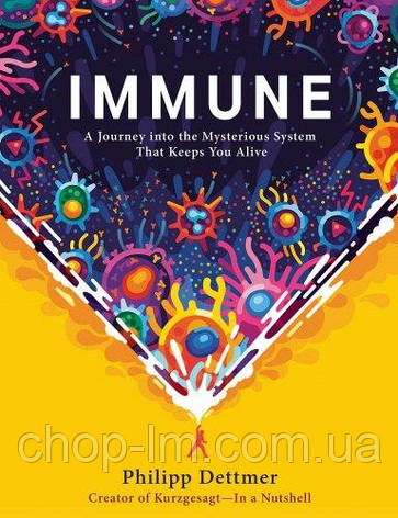 Immune: A Journey into the Mysterious System That Keeps You Alive Hodder & Stoughton, фото 1