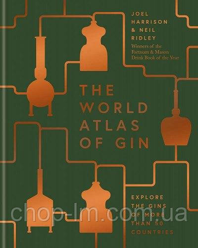 The World Atlas of Gin: Explore the gins of more than 50 countries