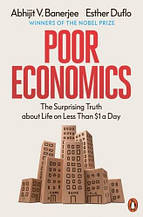 Poor Economics: The Surprising Truth about Life on Less Than $1 a Day