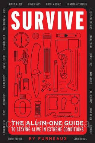 Survive: The All-In-One Guide to Staying Alive in Extreme Conditions, фото 1
