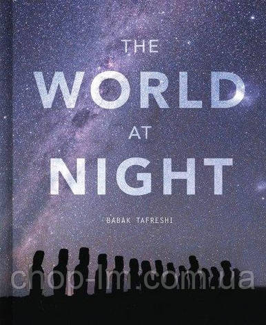 The World at Night: Spectacular photographs of the night sky, фото 1