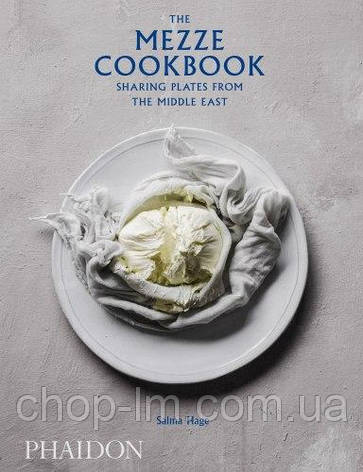 The Mezze Cookbook: Sharing Plates from the Middle East, фото 1