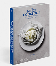 The Mezze Cookbook: Sharing Plates from the Middle East, фото 3