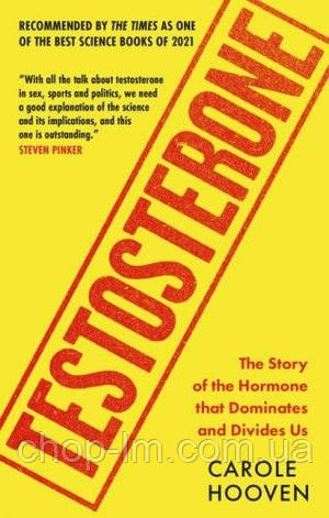 Testosterone: The Story of the Hormone that Dominates and Divides Us, фото 1