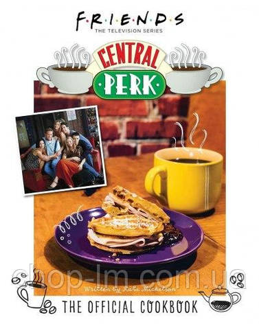 Friends: The Official Central Perk Cookbook, фото 1