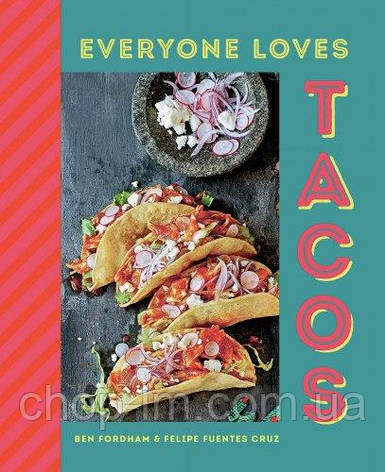 Everyone Loves Tacos Ryland Peters & Small, фото 1