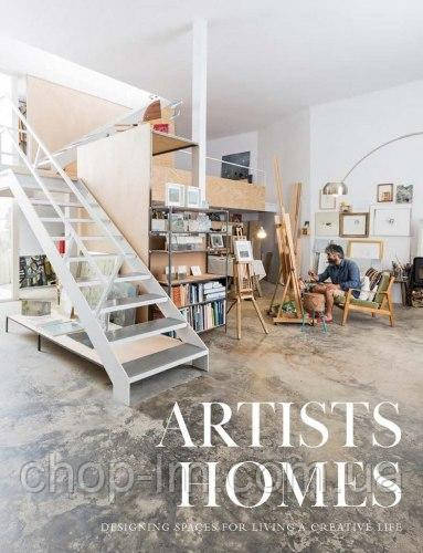 Artists' Homes: Designing Spaces for Living a Creative Life