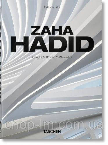 Zaha Hadid. Complete Works 1979–Today (40th Anniversary Edition)