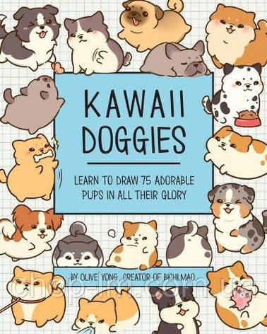 Kawaii Doggies: Learn to Draw 75 Adorable Pups in All their Glory, фото 1