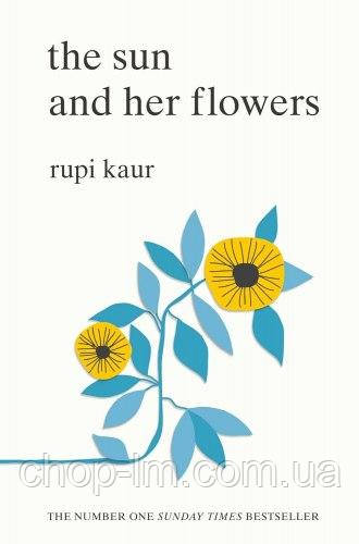 The Sun and Her Flowers - Rupi Kaur Simon and Schuster