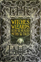 Witches, Wizards, Seers and Healers Myths and Tales Flame Tree
