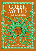Greek Myths: A Wonder Book for Girls and Boys Barnes and Noble