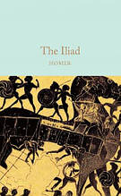 The Iliad - Homer Macmillan