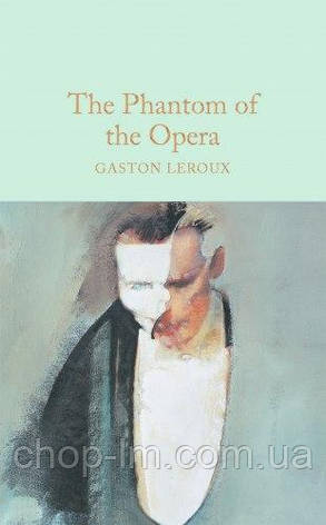 Macmillan Collector's Library: The Phantom of the Opera - Gaston Leroux Macmillan, фото 1